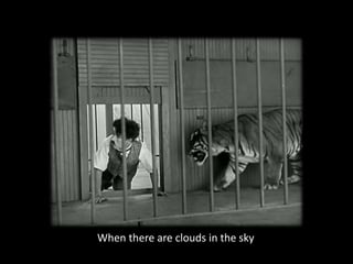 When there are clouds in the sky
 