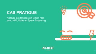 CAS PRATIQUE
Analyse de données en temps réel
avec NiFI, Kafka et Spark Streaming
14
 