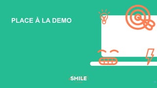 PLACE À LA DEMO
16
 