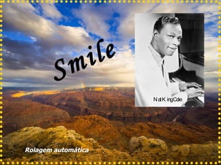 Smile Nat King Cole Rolagem automática 
