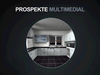 PROSPEKTE MULTIMEDIAL

 