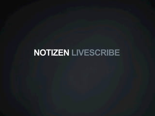 NOTIZEN LIVESCRIBE

 