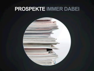 PROSPEKTE IMMER DABEI

 
