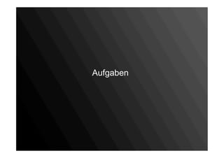Aufgaben
 