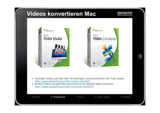 Videos konvertieren Mac




  • YouTube-Videos auf dem Mac herunterladen und konvertieren mit iTube Studio: 
    http://www.iskysoft.com/itube-studio-mac.html
  • Andere Videos auf dem Mac konvertieren mit iSkySoft Video Converter:
    http://www.iskysoft.com/video-converter-mac.html



1. Adapter       2. Powerpoint        3. Prezi        4. Adobe Ideas       5. Drahtlos
 