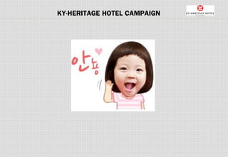 KY-HERITAGE HOTEL CAMPAIGN
 