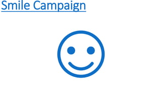 Smile Campaign
 