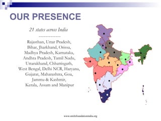“ Be the change you want to see in the world.” –  Mahatma Gandhi THANK YOU  www.smilefoundationindia.org www.smilefoundationindia.org 