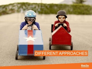 14
DIFFERENT APPROACHES
 