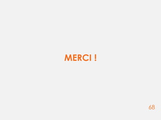 68
MERCI !
 