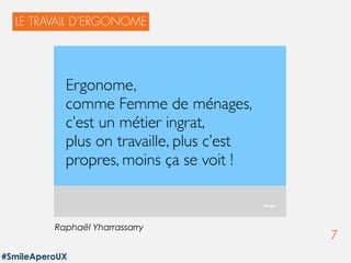 7
Raphaël Yharrassarry
#SmileAperoUX
 