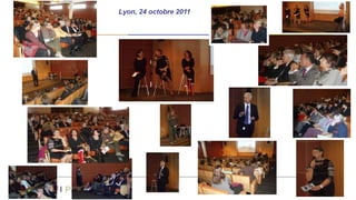 |57
Lyon, 24 octobre 2011
 