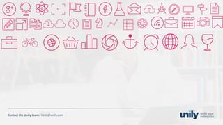 Clean presentation to LUXE
44Phone: +1(123) 456 789 email: mail@domain.com
Contact	the Unily	team:		hello@unily.com
 