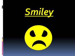 Smiley
 