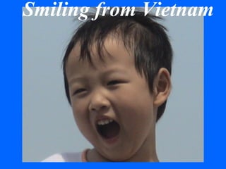 Smiling from Vietnam 