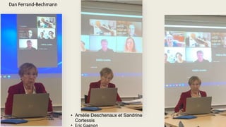 Dan Ferrand-Bechmann
• Amélie Deschenaux et Sandrine
Cortessis
• Eric Gagnon
 