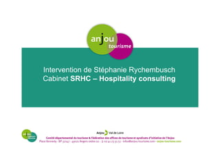 Intervention de Stéphanie Rychembusch
Cabinet SRHC – Hospitality consulting
 