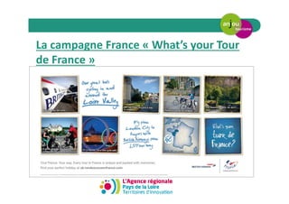 La campagne France « What’s your Tour
de France »
 