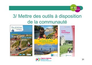 3/ Mettre des outils à disposition
de la communauté
31
 