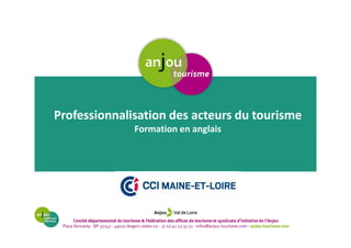 Professionnalisation des acteurs du tourisme
Formation en anglais
 