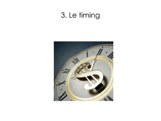 3. Le timing 
