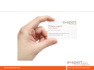 Philippe Logean
Security Engineer
tel. +41 22 727 05 55

philippe.logean@e-xpertsolutions.com
www.e-xpertsolutions.com




                           2
 