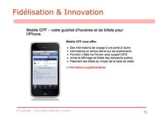 © Copyright – Tous droits réservés à l’auteur. Fidélisation & Innovation 
