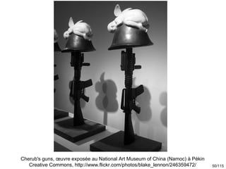 Cherub's guns, œuvre exposée au National Art Museum of China (Namoc) à Pékin
   Creative Commons, http://www.flickr.com/ph...