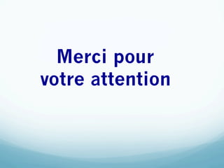 Merci pour
votre attention
 