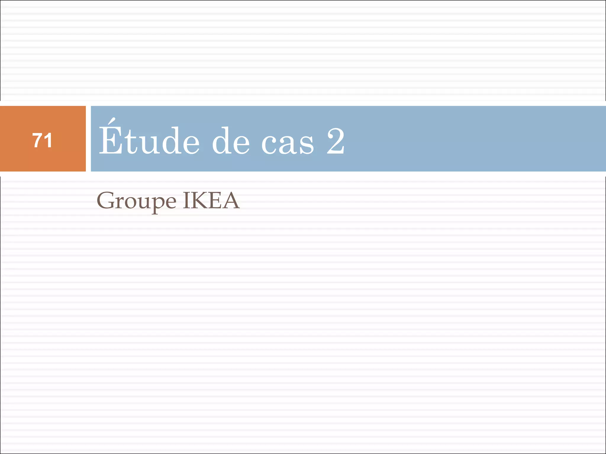 Groupe IKEA
Étude de cas 271
 