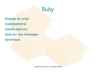 Utilise Ruby et Rails depuis mars 2005 