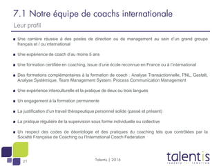 21
7.1 Notre équipe de coachs internationale
Une carrière réussie à des postes de direction ou de management au sein d’un ...