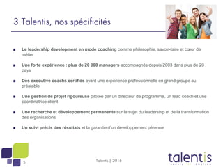 5
Le leadership development en mode coaching comme philosophie, savoir-faire et cœur de
métier
Une forte expérience : plus...
