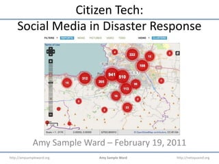 Citizen Tech:Social Media in Disaster Response Amy Sample Ward – February 19, 2011 