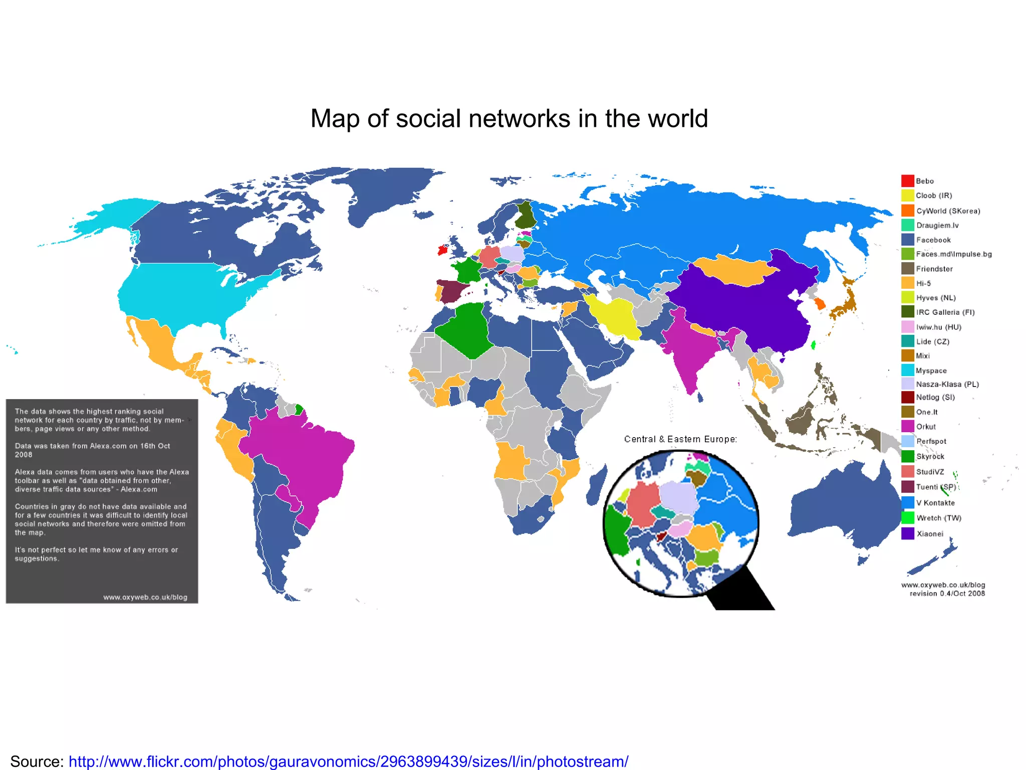 Map of social networks in the world Source:  http://www.flickr.com/photos/gauravonomics/2963899439/sizes/l/in/photostream/ 
