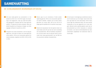 3 
DE 10 BELANGRIJKSTE BEVINDINGEN OP EEN RIJ 
Het social media gebruik van consumenten is in de 
periode van 2012 tot en met 2014 tegen de verwach-ting 
1 5 
in niet toegenomen, maar voor vrijwel alle platfor-men 
gestagneerd. Facebook blijft het meest gebruikte 
platform; 71% gebruikt dit medium wekelijks. Alleen wat 
betreft het gebruik van Facebook en Google+ zijn lichte 
stijgingen zichtbaar ten opzichte van 2012. 
Het gebruik van online nieuwssites is net als vorig jaar 
afgenomen, toch blijft dit medium het meest gebruikte 
online platform. 52% van de consumenten gebruikt dit 
medium wekelijks, vergeleken met 56% in 2013 en 63% 
in 2012. 
Nieuws apps via een smartphone of tablet worden 
regelmatig gebruikt. 40% van de consumenten gebruikt 
dit medium wekelijks. Jongeren zijn de meest actieve 
gebruikers van nieuws apps: 55% van de 18 tot 34 
jarigen gebruikt wekelijks een of meerdere nieuws apps. 
Hoewel alle respondenten wel eens gebruik maken van 
social media, komt 27% van hen hier nooit in aanraking 
met nieuwsberichten. 58% ziet wekelijks nieuwsberich-ten 
via social media. Net als vorig jaar wordt op online 
media meer nieuws geconsumeerd, hier ziet 66% van 
de consumenten wekelijks nieuwsberichten. 
2 
3 
4 
SAMENVATTING 
Het vertrouwen in berichtgeving via traditionele media is 
voor het derde jaar op rij het hoogst. Social media vindt 
men nog steeds het minst betrouwbaar. Online media 
scoren lager dan traditionele media, met name doordat 
reviewssites en fora ook opgenomen zijn in deze cate-gorie. 
Wanneer echter specifiek gekeken wordt naar de 
betrouwbaarheid van online nieuwssites en websites 
van kranten, is de mate van betrouwbaarheid van deze 
mediumtypen vergelijkbaar met traditionele media en 
nieuws apps. 
 