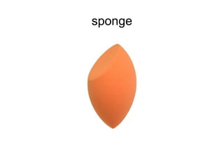 sponge
 