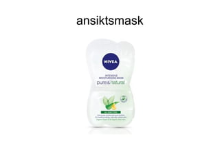 ansiktsmask
 