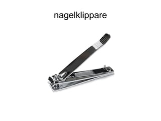 nagelklippare
 