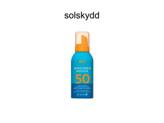 solskydd
 