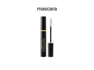mascara
 