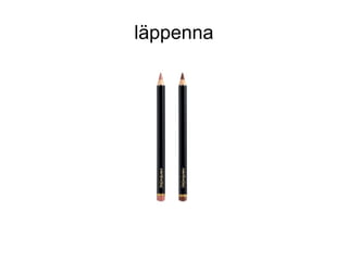 läppenna
 