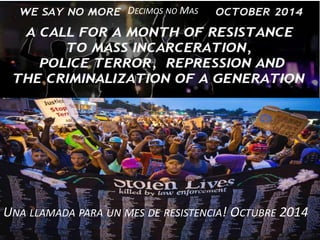 • of a Generation 
DECIMOS NO MAS 
UNA LLAMADA PARA UN MES DE RESISTENCIA! OCTUBRE 2014 
 