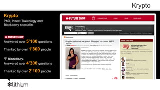 Krypto
Krypto
PhD, Insect Toxicology and
Blackberry specialist




Answered over 5’100 questions

Thanked by over 1’800 people



Answered over 4’300 questions

Thanked by over 2’100 people
 