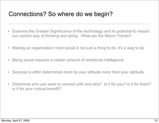 Connections? So where do we begin?

        Examine the Greater Significance of the technology and its potential to impact...