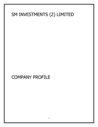 1
SM INVESTMENTS (Z) LIMITED
COMPANY PROFILE
 