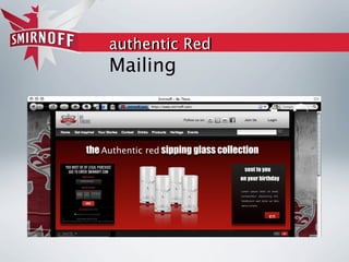 authentic Red
     Mailing



the Authentic red sipping glass collection
                                        sent to you
                                     on your birthday

                                     Lorem ipsum dolor sit amet,
                                     consectetur adipiscing elit.
                                     Vestibulum sed tortor ac felis
                                     varius ornare.



                                                           en
 