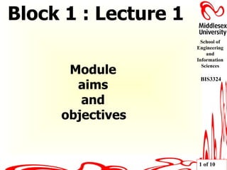 Module  aims  and  objectives   Block 1 : Lecture 1 