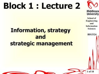 Information, strategy  and  strategic management Block 1 : Lecture 2 