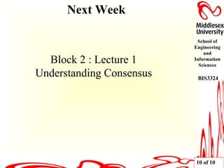 Next Week Block 2 : Lecture 1 Understanding Consensus 